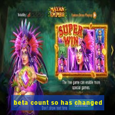 beta count so has changed